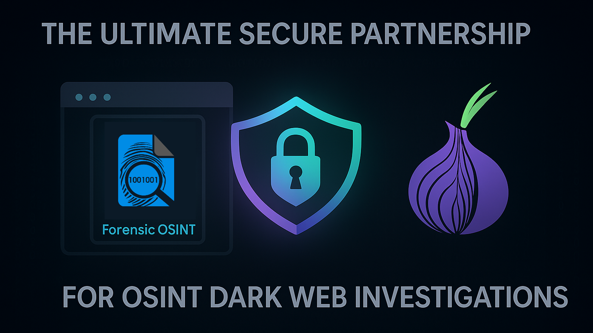 Tor and Forensic OSINT - Perfect Combination for Secure OSINT Investigations