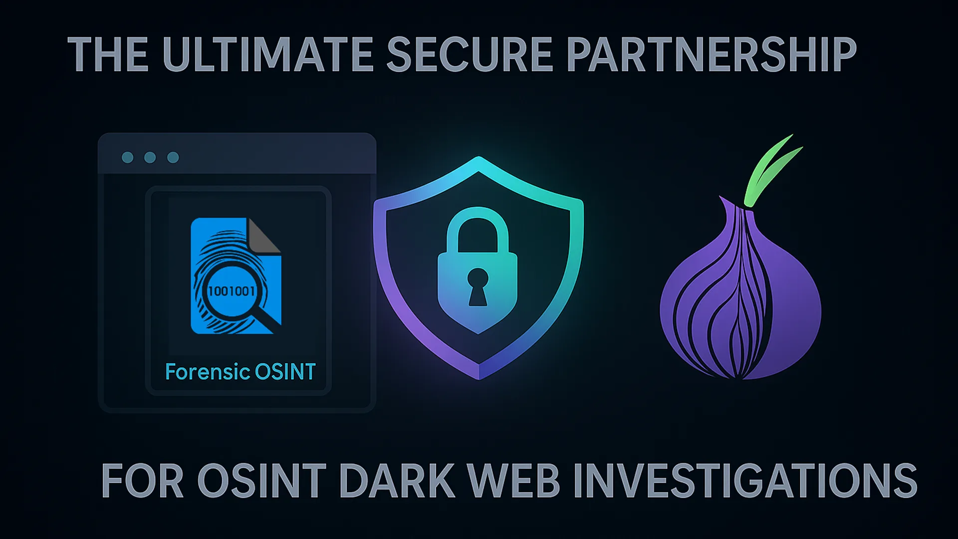 Tor and Forensic OSINT - Perfect Combination for Secure OSINT Investigations